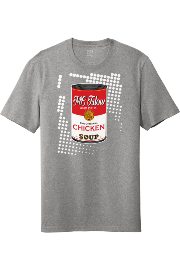 MC TSlow Chicken Soup Shirt