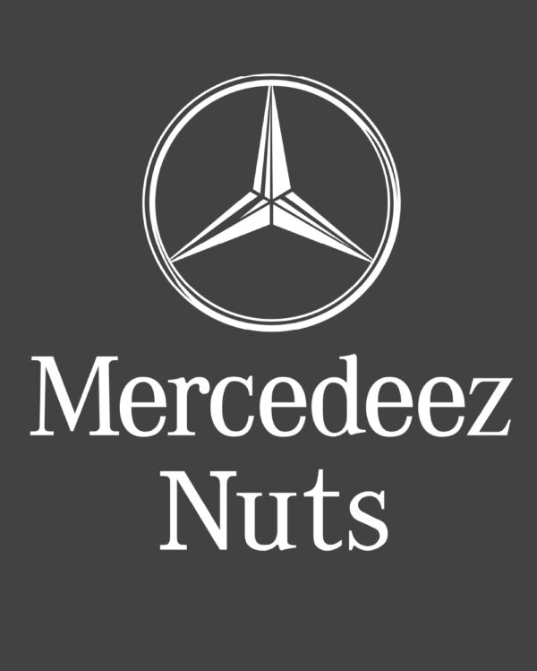 Mercedeez Nuts Shirt - Funny Mercedes Benz Parody T-Shirt