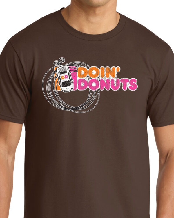 Doin' Donuts Shirt - Funny Dunkin Donuts Parody T-Shirt - Image 4