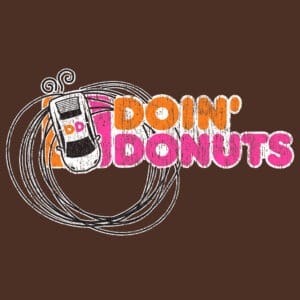 Doin' Donuts Shirt - Funny Dunkin Donuts Parody T-Shirt