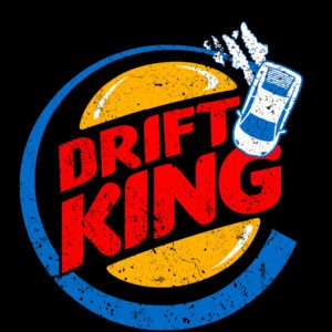 Drift King Burger King Parody Shirt