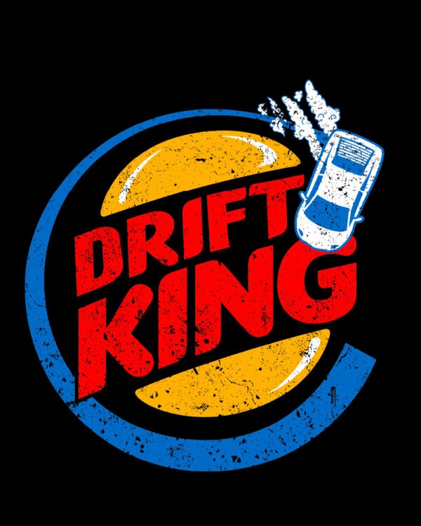 Drift King Burger King Parody Shirt