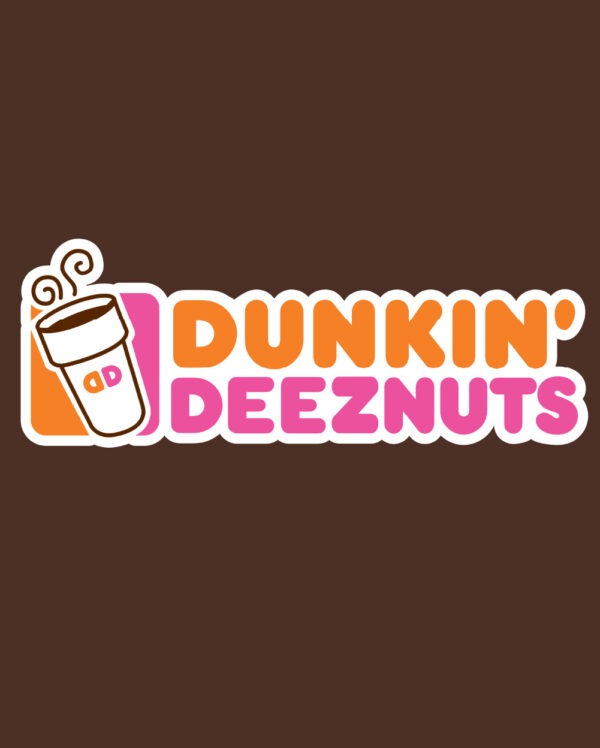 Dunkin Deez Nuts Shirt - Funny Dunkin Donuts Parody T-Shirt