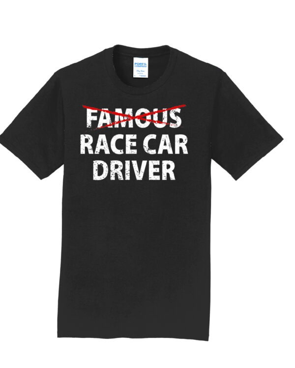 Famous Race Car Driver Shirt - Image 2