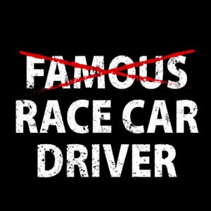 Famous Race Car Driver Shirt