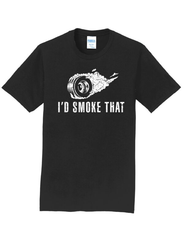 I'd Smoke That Tire Drift Shirt - Image 3