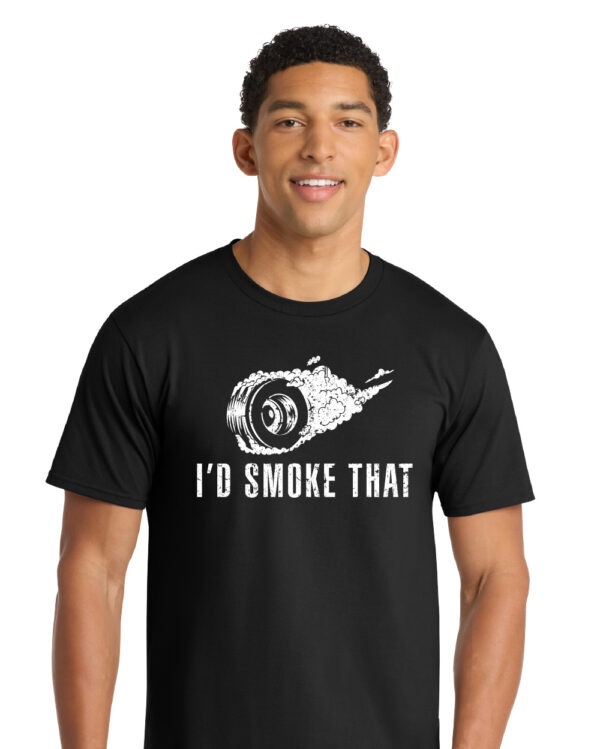 I'd Smoke That Tire Drift Shirt - Image 2