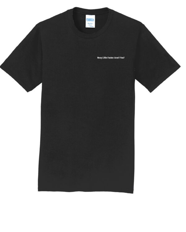 Nosy Little Fucker, Aren't You Funny Shirt - Image 2