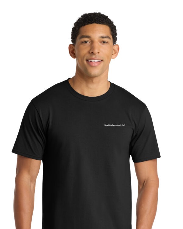 Nosy Little Fucker, Aren't You Funny Shirt - Image 3