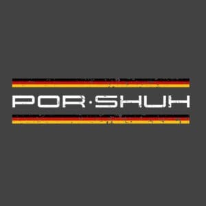 Por Shuh Shirt - Funny Porsche Parody T-Shirt