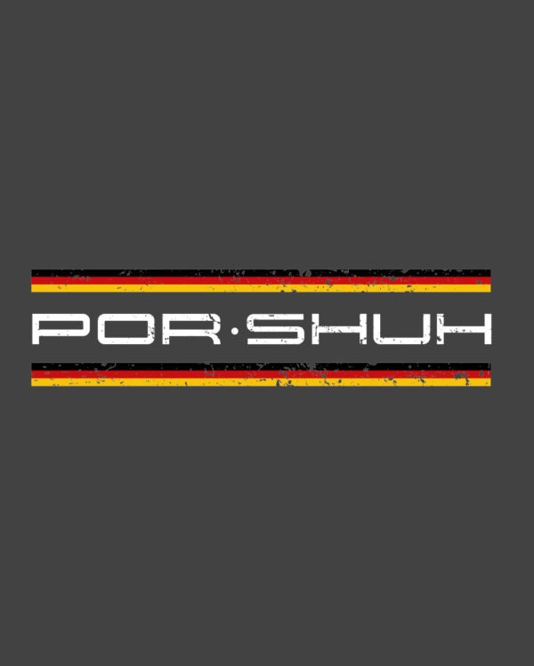 Por Shuh Shirt - Funny Porsche Parody T-Shirt