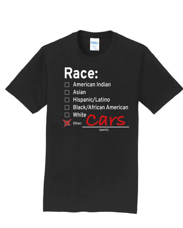 Race Survey Cars Funny Shirt - Image 3