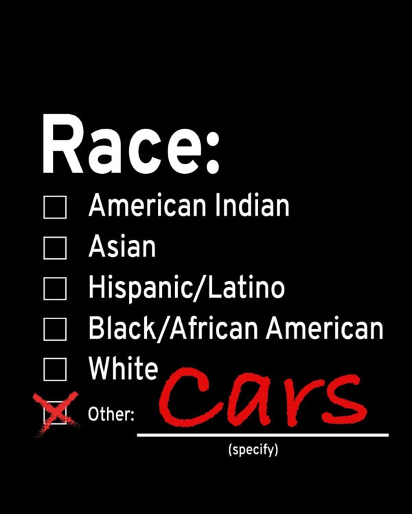 Race Survey Cars Funny Shirt