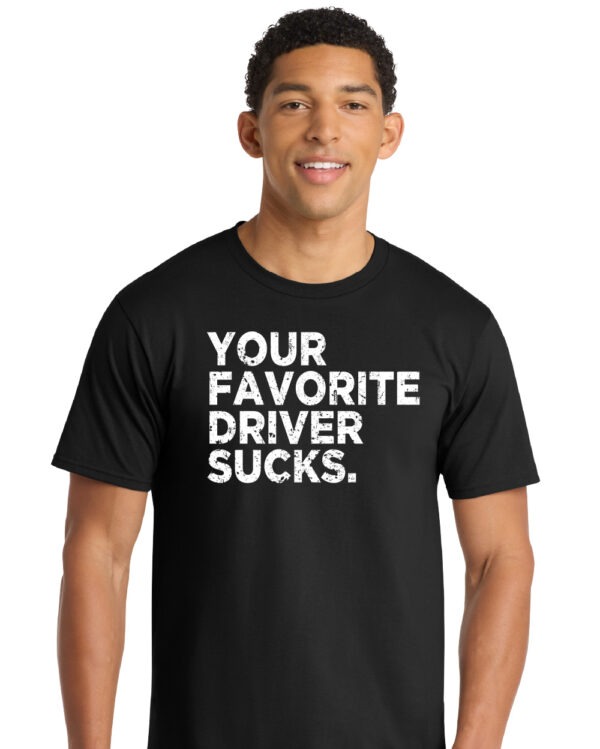 Your Favorite Driver Sucks Subtle Shirt - Image 2