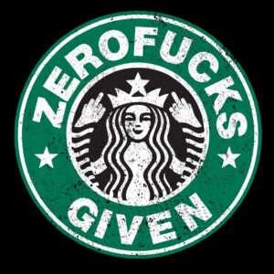Zero Fucks Given Starbucks Coffee Parody Shirt