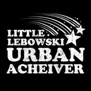 Little Lebowski Urban Achiever Big Lebowski Funny Movie Shirt